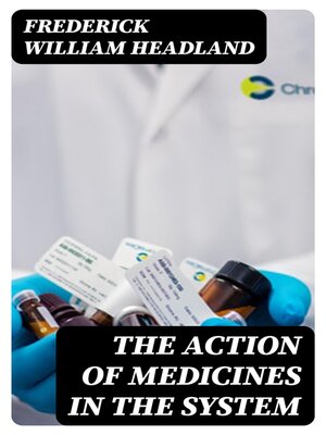 cover image of The Action of Medicines in the System